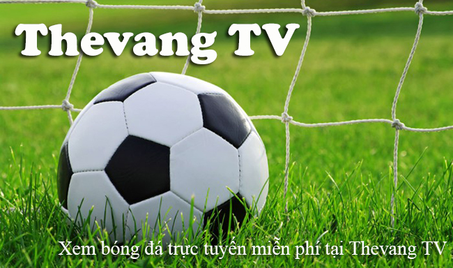【Đang LIVE】Thevang TV | ThevangTV xem bóng đá trực tuyến miễn phí